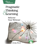 Cover of Pragmatic Thinking and Learning: Refactor Your Wetware