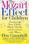Cover of The Mozart Effect for Children: Awakening Your Child's Mind, Health, and Creativity with Music