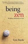 Cover of Being Zen: Bringing Meditation to Life