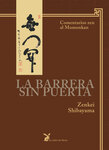 Cover of La barrera sin puerta: Comentarios zen al Mumonkan