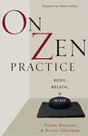 Cover of On Zen Practice: Body, Breath, and Mind