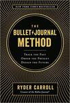 Cover of The Bullet Journal Method: Track the Past, Order the Present, Design the Future