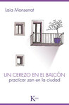 Cover of Un cerezo en el balcón: Practicar Zen en la ciudad