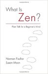 Cover of What is Zen?: Plain Talk for a Beginner's Mind